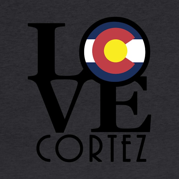 LOVE Cortez Colorado by HomeBornLoveColorado